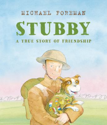 Stubby : a true story of friendship