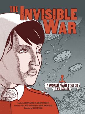 The invisible war : a World War I tale on two scales