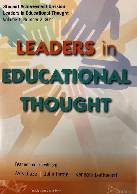 Leaders in educational thought. Volume 1, number 2, 2012, Avis Glaze, John Hattie, Kenneth Leithwood /