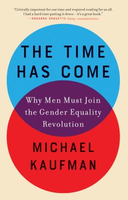 The time has come : why men must join the gender equality revolution