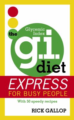 The G.I. diet express for busy people : with 50 speedy recipes