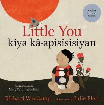 Little you = Kîya-K'apisîsisîyân