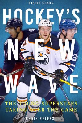 Hockey's new wave : the young superstars taking over the game