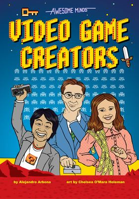 Awesome minds : video game creators