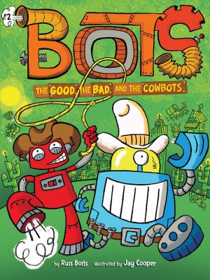 Bots. 2, The good, the bad, and the cowbots /