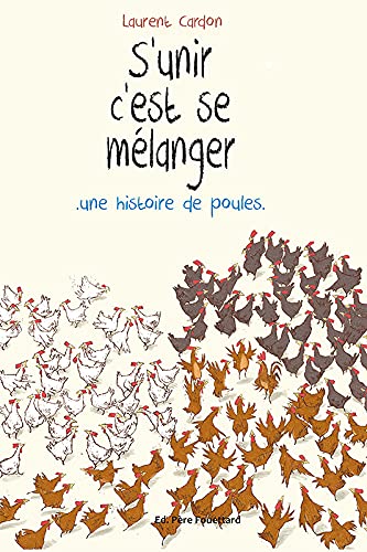 S'unir c'est se mélanger : une histoire de poules