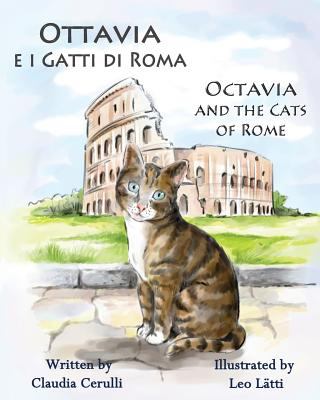 Ottavia e i gatti di Roma = Octavia and the cats of Rome : a bilingual picture book in Italian and English