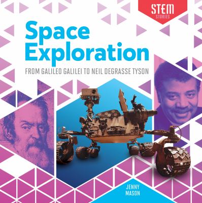 Space exploration : from Galileo Galilei to Neil Degrasse Tyson