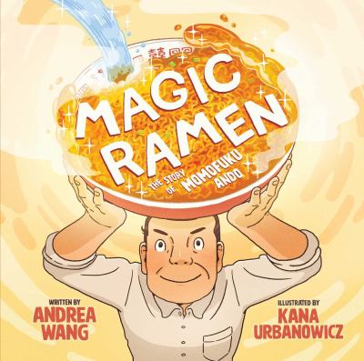 Magic ramen : the story of Momofuku Ando/