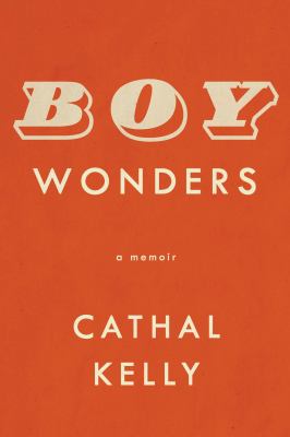 Boy wonders : a memoir