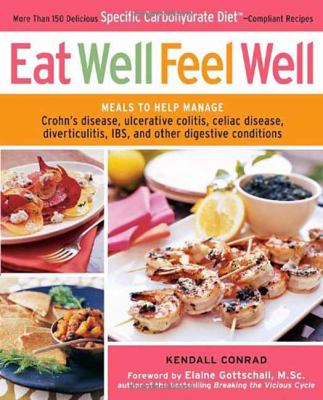 Eat well, feel well : more than 150 delicious specific Carbohydrate-Diet compliant recipes