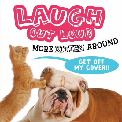 Laugh out loud : more kitten around