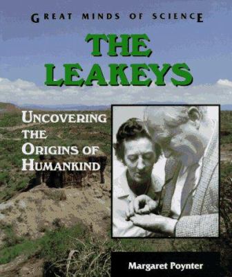 The Leakeys : uncovering the origins of humankind