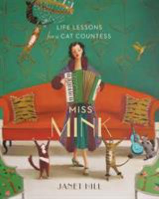 Miss Mink : life lessons for a cat countess