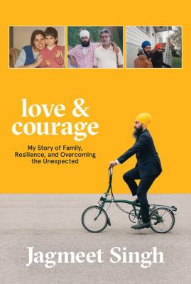 Love & courage : my story of family, resilience, and overcoming the unexpected