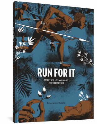 Run for it : stories of slaves who fought for their freedom