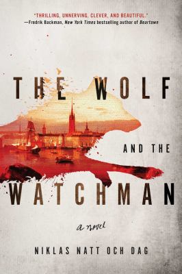 The wolf and the watchman : a novel