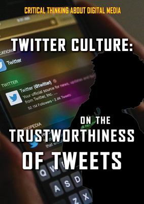 Twitter culture : on the trustworthiness of tweets