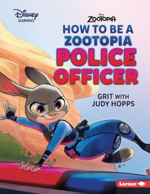 How to be a Zootopia police officer : grit with Judy Hopps