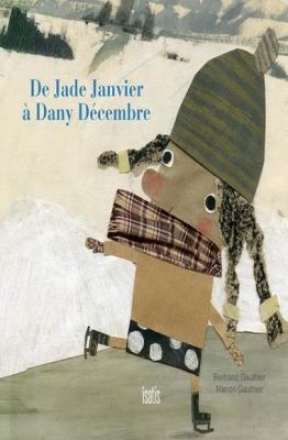 De Jade Janvier à Dany Décembre