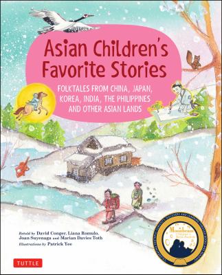 Asian children's favorite stories : folktales from China, Japan, Korea, India, the Philippines and other Asian lands