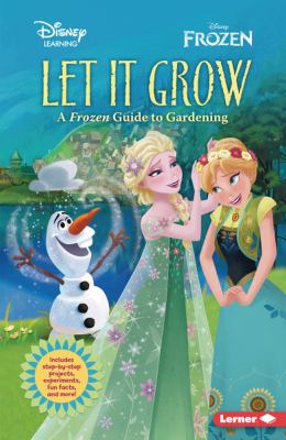 Let it grow : a Frozen guide to gardening