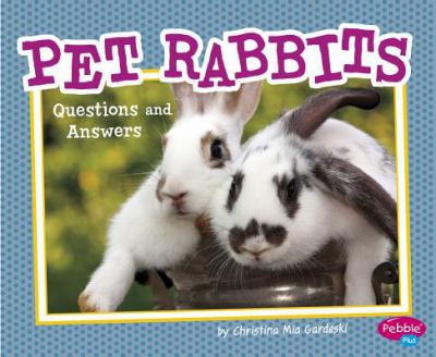 Pet rabbits : questions and answers