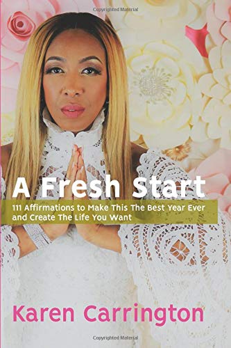 A fresh start : 111 affirmations to make this the best year ever and create the life you want