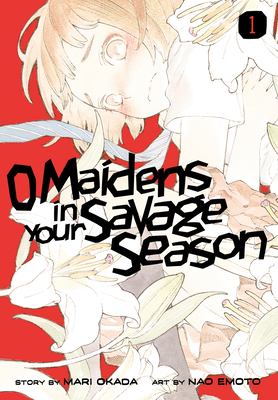 O maidens in your savage season. 1 /