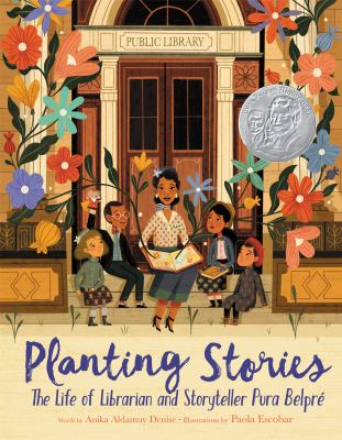 Planting stories : the life of librarian and storyteller Pura Belpre