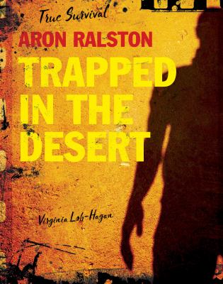 Aron Ralston : trapped in the desert