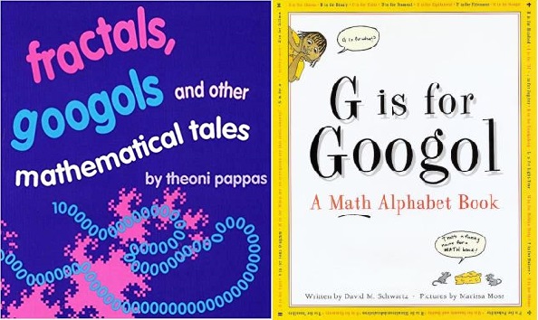 Fractals, googols and other mathematical tales; G is for googol: a math alphabet book