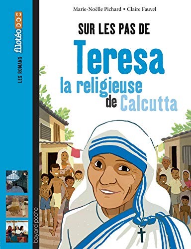 Sur les pas de Teresa la religieuse de Calcutta