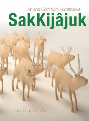 SakKijâjuk : art and craft from Nunatsiavut