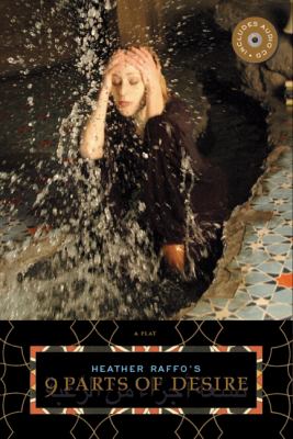 Heather Raffo's 9 parts of desire : a play