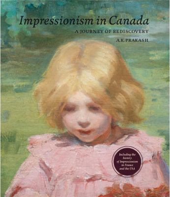 Impressionism in Canada : a journey of rediscovery