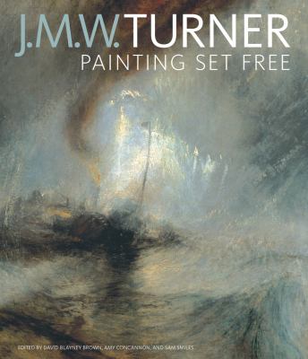 J.M.W. Turner : painting set free