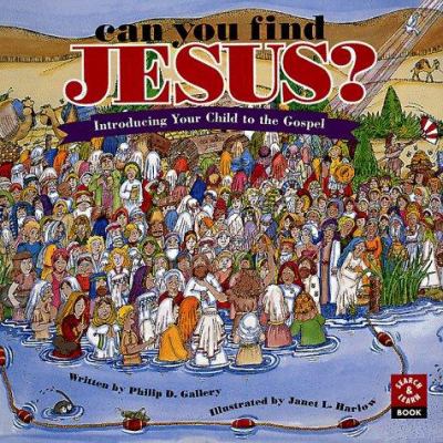 Can you find Jesus? : introducing your child to the gospel