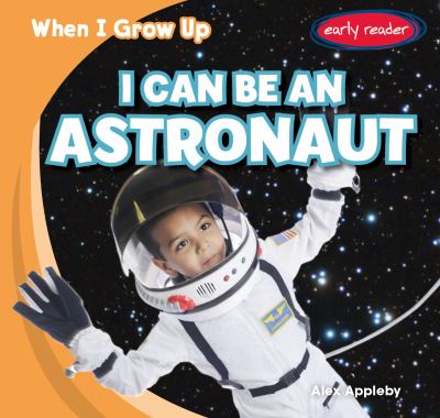 I can be an astronaut