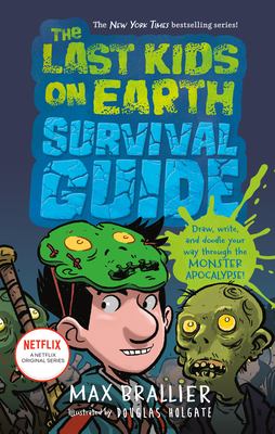 The last kids on earth : survival guide