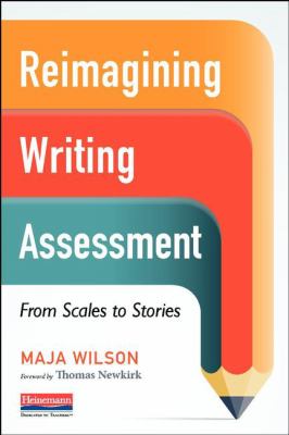 Reimagining writing assessment : from scales to stories