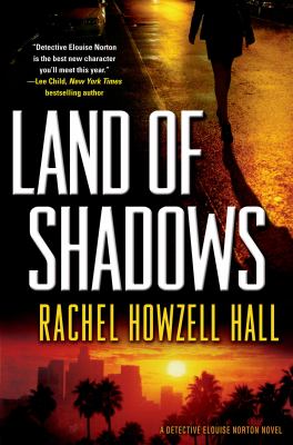Land of shadows : a Detective Elouise Norton novel