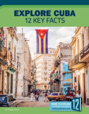 Explore Cuba : 12 key facts