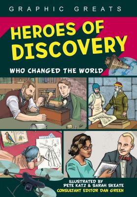 Heroes of discovery : who changed the world