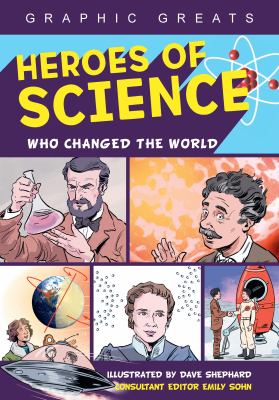 Heroes of science : who changed the world