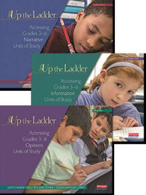 Up the ladder : accessing grades 3-6 writing units of study : a guide to Up the ladder : accessing grades 3-6 writing units of study