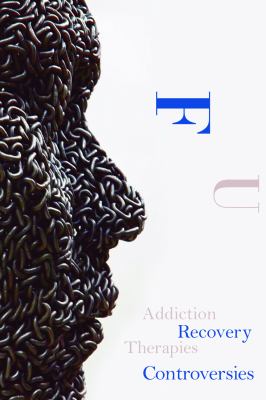 About face : essays on recovery, therapies, and controversies of addictions in Canada