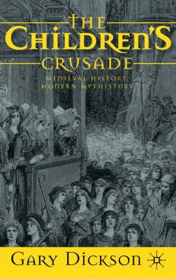 The Children's Crusade : medieval history, modern mythistory