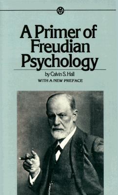 A primer of Freudian psychology : with a new preface for the 25th anniversary edition