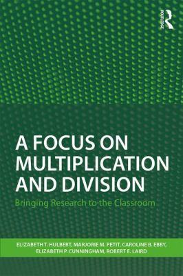 A focus on multiplication and division : bringing research to the classroom